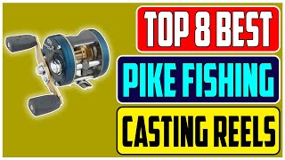 Top 8 Best Baitcaster Reels for Pike Fishing In 2023 Expert Reviews [upl. by Jacqui]