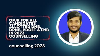 OPJR For 2023 COUNSELLING I DNB I DrNB I FNB amp PDCET ALLOTED CANDIDATES [upl. by Irv2]