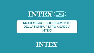 Montaggio e collegamento della pompa filtro a sabbia INTEX – INTEX Lab [upl. by Anelrahs428]