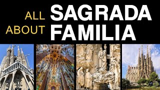 All About Sagrada Familia Gaudi [upl. by Elisabeth]