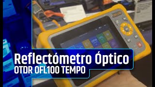 Reflectómetro Óptico OTDR OFL100 TEMPO Ft Néstor López [upl. by Boggers]