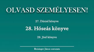 OLVASD SZEMÉLYESEN 28 Hóseás könyve – A Biblia 66 könyve Reisinger Jánossal [upl. by Wise]