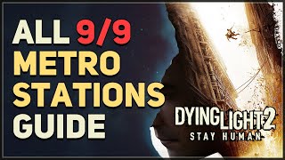 All 9 Metro Stations Dying Light 2 [upl. by Acemaj]