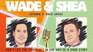 Wade amp Shea  Episode 9 Back Havoc [upl. by Acirne]