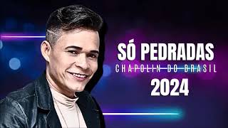 SÓ PEDRADAS CHAPOLIN DO BRASIL 2024 [upl. by Rider211]