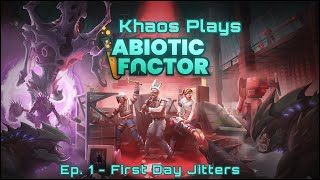 Abiotic Factor  First Day Jitters [upl. by Eilssel]