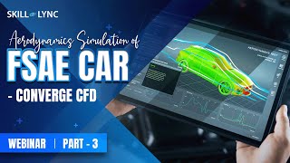 Aerodynamics Simulation of FSAE Car  Converge CFD Part 3  SkillLync [upl. by Oba]