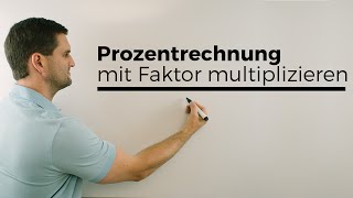 Prozentrechnung mit Faktor multiplizieren ersetzt Dreisatz und Formel  Mathe by Daniel Jung [upl. by Jenni]