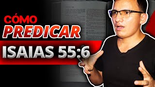 📨Cómo Predicar de ISAIAS 556 🧡 Aprende a preparar un Sermón desde cero  sermón textual  temático [upl. by Dnalyar259]