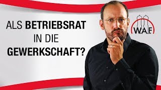 Betriebsrat in der Gewerkschaft  Macht eine Mitgliedschaft Sinn  Betriebsrat Video [upl. by Colis]