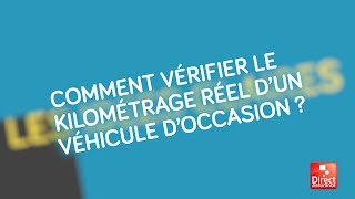 Comment vérifier le kilométrage réel d’un véhicule d’occasion [upl. by Arnaud]