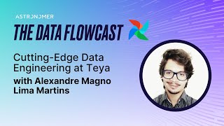 CuttingEdge Data Engineering at Teya with Alexandre Magno Lima Martins [upl. by Hadlee]