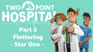 Two Point Hospital 5  Flottering ⭐ [upl. by Viviane]