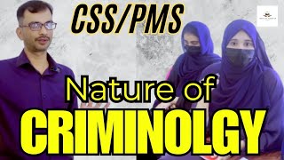 Nature of Criminology  Criminology CSS  Basic understanding  Section 1  CSS PMS [upl. by Eurd]