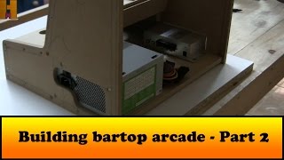 Building bartop arcade  Part 2 [upl. by Konikow]