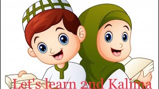 Second Kalma Kalima x 10  Quick learning for kids [upl. by Rengia650]