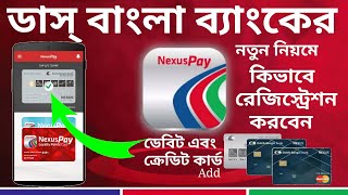 How To Registration DBBL Nexus Pay App  Debit Card And Credit Card Add [upl. by Knut]