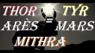 MITHRA  THOR TYR  MARS  ARÈS [upl. by Llertal13]