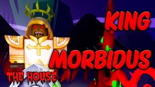 KING MORBIDUS SHOWCASE  The House Tower Defense [upl. by Ssirk501]