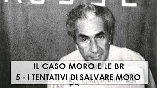 Le Brigate Rosse e il Caso Moro 5 La quottrattativaquot i tentativi di salvare Moro [upl. by Lorene]