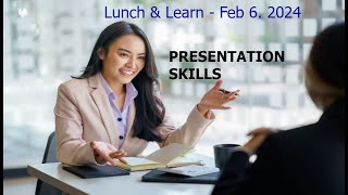 Lunch amp Learn February 6 2024  Presentation Skills [upl. by Roda577]