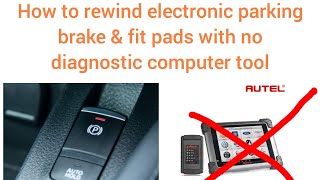 2 ways How to wind back electronic caliper without diagnostic computer on EPB parking hand brake [upl. by Frants979]