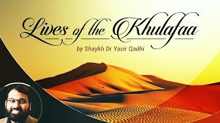 Lives of The Khulafaa 38 Talha Ibn Ubaydullah  Ashara Mubashara  Shaykh Dr Yasir Qadhi [upl. by Airetahs380]