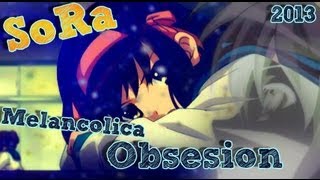 SoRa  💜Melancolica Obsesion💜 2013 Haruhi AMV Rap TRISTE en Español para LLORAR😭 [upl. by Corine966]