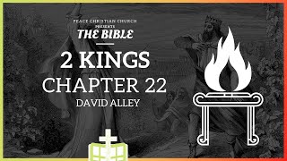 2 Kings 22  Hoshea Reigns in Israel  Bible Podcast David Alley Peace Christian Church [upl. by Adabelle]