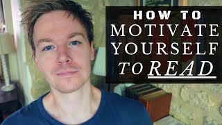 How to Motivate Yourself to Read 20 Tips amp Mindsets [upl. by Ottie753]