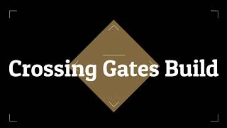 Crossing Gates Build [upl. by Annette88]