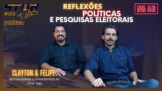 REFLEXÕES POLÍTICAS E PESQUISAS ELEITORAIS  STOR Talks 103 [upl. by Sashenka]