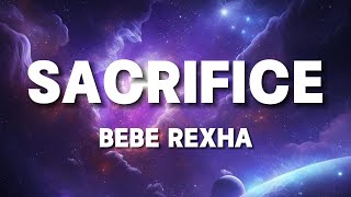 Bebe Rexha  Sacrifice Lyrics by Windy Song Popular song 2024 [upl. by Corella816]