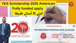 YES Scholarship 2025  American YES fully funded Scholarship  YES Scholarship Apply [upl. by Romine]