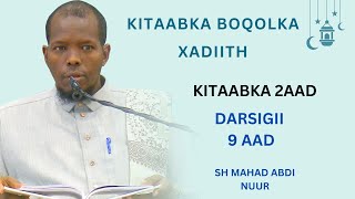 D 9aad  Kitaabka 2aad  Kitaabka Boqolka Xadiith  Sh Mahad Abdinuur [upl. by Idnas789]