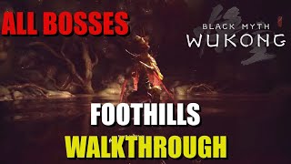 Foothills Walkthrough  All Bosses Locations Black Myth Wukong [upl. by Yager780]