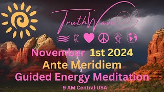 TruthWave Energy Meditation November 1st Ante Meridiem 2024 [upl. by Oates]