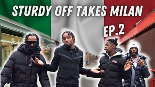 STURDY OFF TAKES MILAN  EP 2 [upl. by Jarred486]