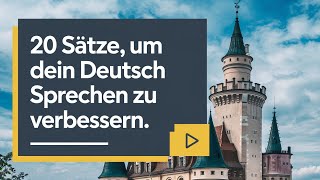 20 Sätze um dein Deutsch Sprechen zu verbessern Deutsch lernen deutsch sprechen und hören [upl. by Dimphia]