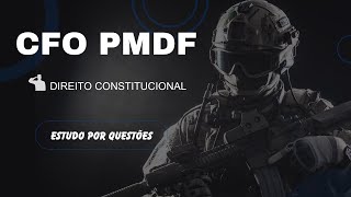 PMDF CFO Direito Constitucional Estudo Por Questões [upl. by Torbart]