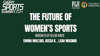 GLORY Sports Summit 2024 The Future of Women’s Sports  Emma Maltais Keesa K and Leah MacNab [upl. by Myrilla620]