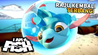 RAJU KEMBALI TERBANG  I am Fish E5 [upl. by Lopes]