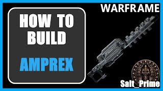 Amprex  How to Build amp Gameplay  Warframe  2024 [upl. by Ytsim978]