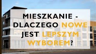 Mieszkanie  dlaczego nowe jest lepszym wyborem [upl. by Lothaire376]