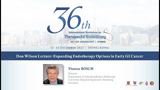 Don Wilson Lecture Expanding endotherapy options by early GI cancer by Thomas Rösch [upl. by Nonnahsal144]