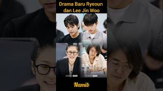 Drama Baru Ryeoun dan Lee Jin Woo  Namib ryeoun leejinwoo [upl. by Artek]