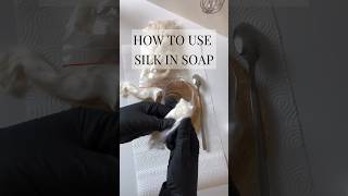 How to add silk to your soap shorts soap [upl. by Bumgardner111]