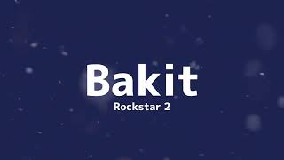 Bakit  Rockstar 2 LyricsEngSub [upl. by Lacombe]