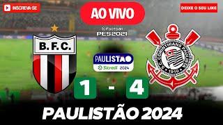 BOTAFOGO SP 1 X 4 CORINTHIANS AO VIVO  JOGO DE HOJE  ASSISTA AGORA AO VIVO NO PES 2021 [upl. by Nekcerb]