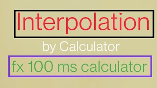 Interpolation By Calculator  fx  100 MS [upl. by Nilla]